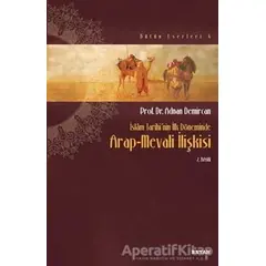 İslam Tarihinin İlk Döneminde Arap-Mevali İlişkisi - Adnan Demircan - Beyan Yayınları