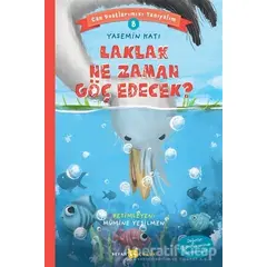 Laklak Ne Zaman Göç Edecek? - Can Dostlarımızı Tanıyalım 8 - Yasemin Katı - Beyan Yayınları