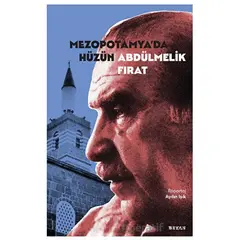 Mezopotamyada Hüzün Abdülmelik Fırat - Aydın Işık - Beyan Yayınları