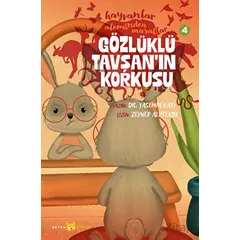 Hayvanlar Aleminden Masallar - 4 Gözlüklü Tavşanın Korkusu - Yasemin Katı - Beyan Yayınları