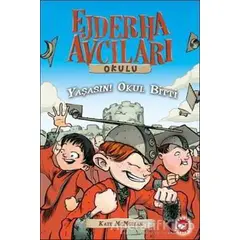 Ejderha Avcıları Okulu 20 - Yaşasın! Okul Bitti - Kate McMullan - Beyaz Balina Yayınları