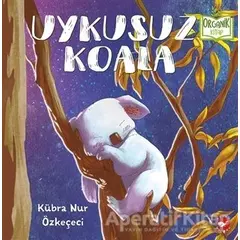 Uykusuz Koala - Kübra Nur Özkeçeci - Beyaz Balina Yayınları