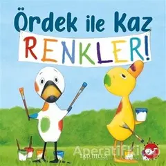 Ördek İle Kaz Renkler! - Tad Hills - Beyaz Balina Yayınları