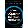 Dünya Çökerken Bizi Neler Bekliyor? - Srecko Horvat - Beyaz Baykuş Yayınları