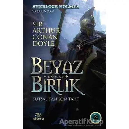 Beyaz Birlik 2. Kitap - Sir Arthur Conan Doyle - Elhamra Yayınları