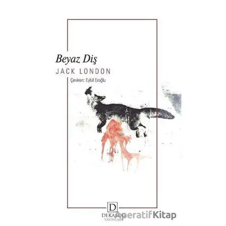 Beyaz Diş - Jack London - Dekalog Yayınları