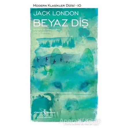 Beyaz Diş (Şömizli) - Jack London - İş Bankası Kültür Yayınları