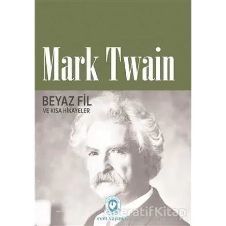 Beyaz Fil ve Kısa Hikayeler - Mark Twain - Cem Yayınevi