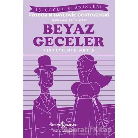 Beyaz Geceler (İş Çocuk Klasikleri) - Fyodor Mihayloviç Dostoyevski - İş Bankası Kültür Yayınları