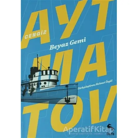 Beyaz Gemi - Cengiz Aytmatov - Nora Kitap