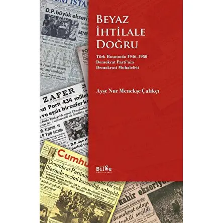 Beyaz İhtilale Doğru - Ayşe Nur Menekşe Çalıkçı - Bilge Kültür Sanat