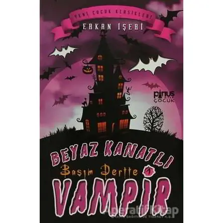 Beyaz Kanatlı Vampir 1 - Başım Dertte - Erkan İşeri - Pinus Kitap