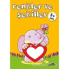 Renkler ve Şekiller +5 Yaş - Gülizar Çilliyüz Çetinkaya - Beyaz Panda Yayınları