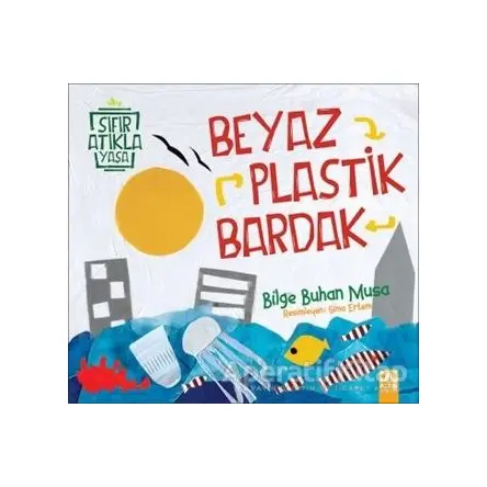 Beyaz Plastik Bardak - Bilge Buhan Musa - Altın Kitaplar