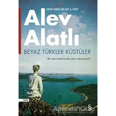 Beyaz Türkler Küstüler - Alev Alatlı - Everest Yayınları