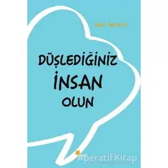 Düşlediğiniz İnsan Olun - Wes Beavis - Beyaz Yayınları