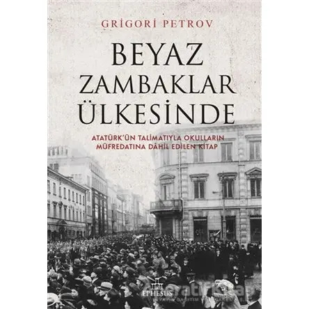 Beyaz Zambaklar Ülkesinde - Grigori Spiridonoviç Petrov - Ephesus Yayınları