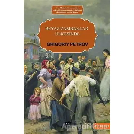 Beyaz Zambaklar Ülkesinde - Grigori Spiridonoviç Petrov - Mutena Yayınları