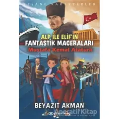Mustafa Kemal Atatürk - Efsane Karakterler Alp ile Elifin Fantastik Maceraları