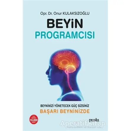 Beyin Programcısı - Onur Kulaksızoğlu - Puslu Yayıncılık