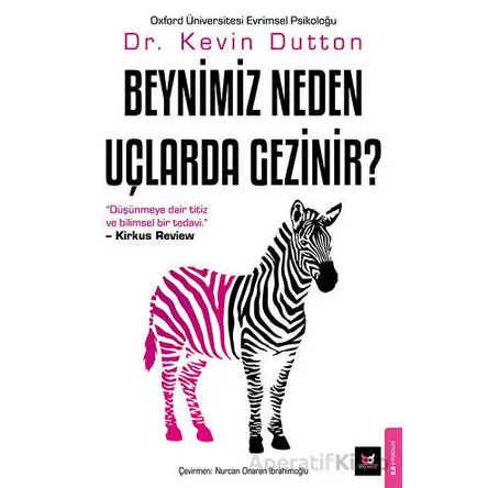 Beynimiz Neden Uçlarda Gezinir? - Kevin Dutton - Beyaz Baykuş Yayınları