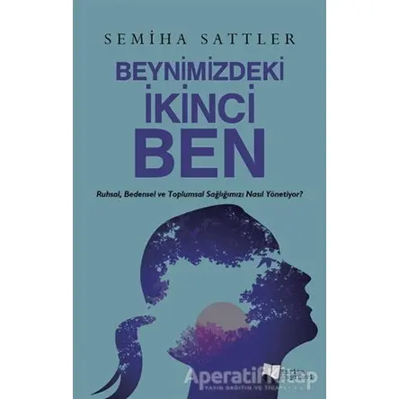 Beynimizdeki İkinci Ben - Semiha Sattler - Karina Yayınevi