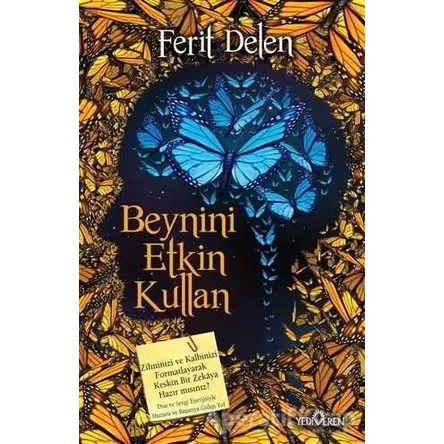 Beynini Etkin Kullan - Ferit Delen - Yediveren Yayınları