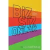 Biz Siz Onlar - Tiyatro Boğaziçi - Bgst Yayınları