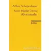 Yaşam Bilgeliği Üzerine Aforizmalar - Arthur Schopenhauer - Biblos Kitabevi