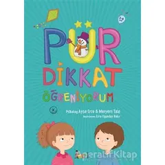 Pür Dikkat Öğreniyorum (3-4 Yaş) - Ayşe Erce - Bıcırık Yayınları