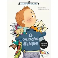 Afacanlar Kulübü - O Oyuncak Benim - Elisenda Roca - Bıcırık Yayınları