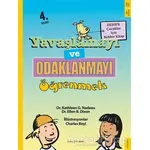 Yavaşlamayı ve Odaklanmayı Öğrenmek - Ellen B. Dixon - Sola Kidz