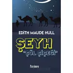 Şeyh - Çöl Çiçeği - E.Maude Hull - Parşömen Yayınları