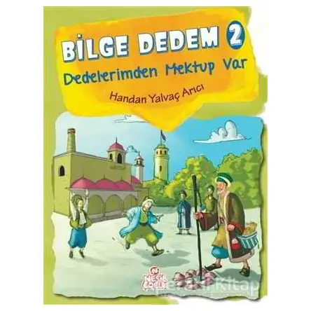 Bilge Dedem 2: Dedelerimden Mektup Var - Handan Yalvaç Arıcı - Nesil Çocuk Yayınları