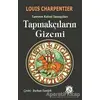 Tapınakçıların Gizemi - Tanrının Kutsal Savaşçıları - Louis Charpentier - Bilge Karınca Yayınları