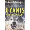 Uyanış - Akrep Zamanı - Kaan Balbaşoğlu - Bilge Karınca Yayınları