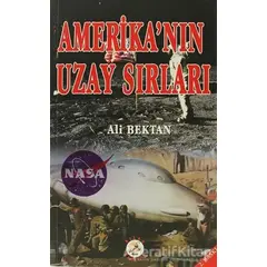 Amerika’nın Uzay Sırları - Ali Bektan - Bilge Karınca Yayınları