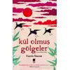 Kül Olmuş Gölgeler - Kamila Shamsie - Bilge Kültür Sanat