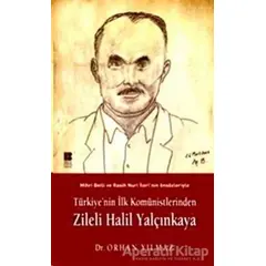 Türkiye’nin İlk Komünistlerinden Zileli Halil Yalçınkaya - Orhan Yılmaz - Bilge Kültür Sanat