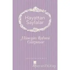 Hayattan Sayfalar - Hüseyin Rahmi Gürpınar - Bilge Kültür Sanat