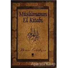 Müslümanın El Kitabı - İhsan Erbilgin - Bilge Kültür Sanat
