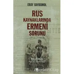 Rus Kaynaklarında Ermeni Sorunu - Eray Bayramol - Bilge Kültür Sanat