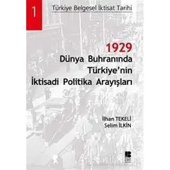 1929 Dünya Buhranında Türkiye’nin İktisadi Politika Arayışları - İlhan Tekeli - Bilge Kültür Sanat