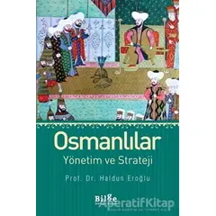 Osmanlılar Yönetim ve Strateji - Haldun Eroğlu - Bilge Kültür Sanat