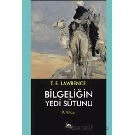 Bilgeliğin Yedi Sütunu 9. Kitap - Thomas Edward Lawrence - Sarmal Kitabevi