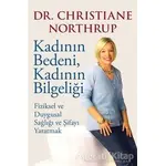 Kadının Bedeni, Kadının Bilgeliği - Christiane Northrup - Butik Yayınları