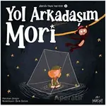 Bilgenin Zaman Yolculuğu 5 - Yol Arkadaşım Mori - Percihan Zengin - Maksat Kitap