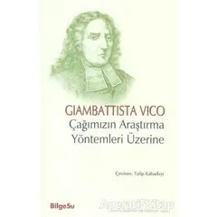 Çağımızın Araştırma Yöntemleri Üzerine - Giambattista Vico - BilgeSu Yayıncılık