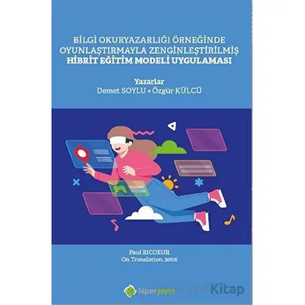 Bilgi Okuryazarlığı Örneğinde Oyunlaştırmayla Zenginleştirilmiş Hibrit Eğitim Modeli Uygulaması