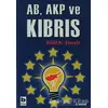 AB, AKP ve Kıbrıs - Bilal N. Şimşir - Bilgi Yayınevi